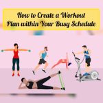 How to maintain regular exercise with a busy schedule